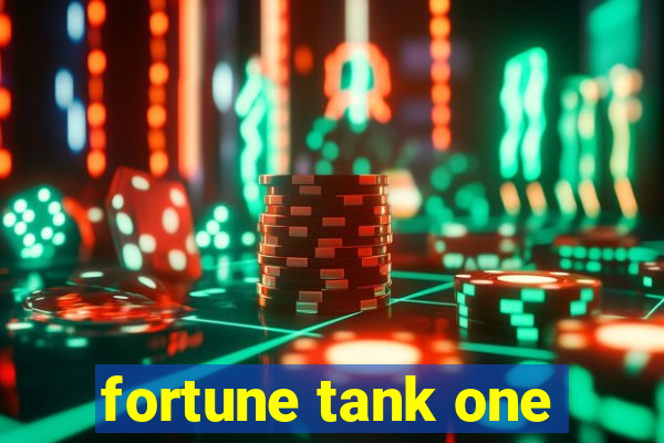 fortune tank one