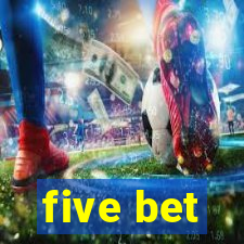 five bet