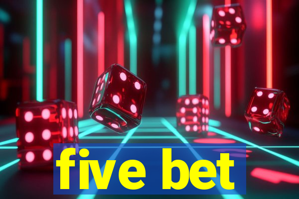 five bet