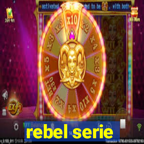 rebel serie