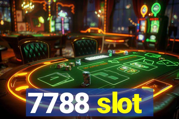 7788 slot