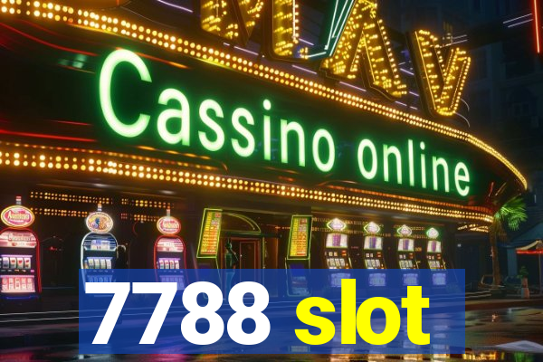 7788 slot