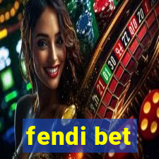 fendi bet