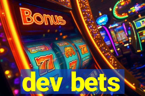 dev bets