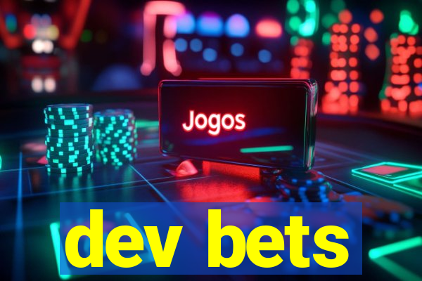 dev bets