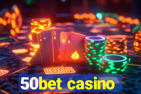 50bet casino