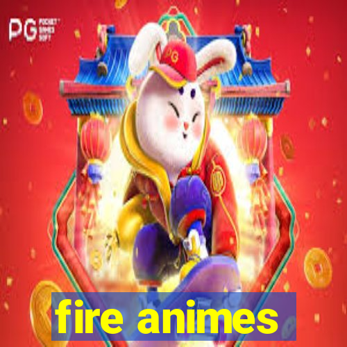 fire animes