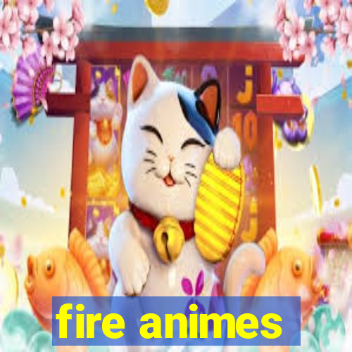 fire animes