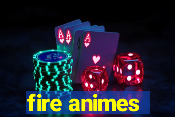 fire animes