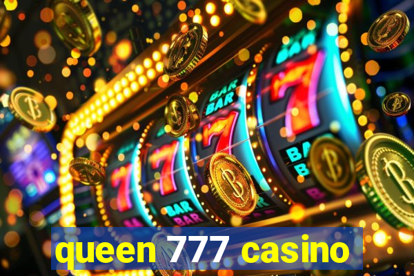 queen 777 casino