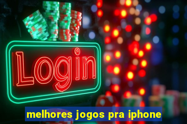 melhores jogos pra iphone