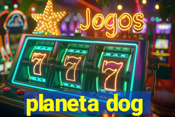 planeta dog