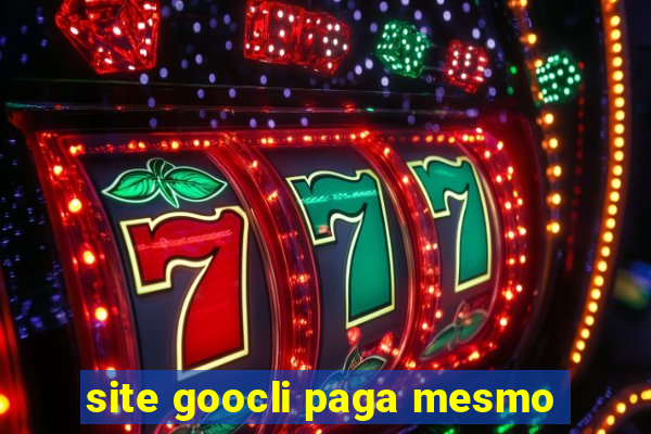 site goocli paga mesmo