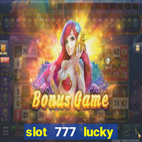 slot 777 lucky spin casino