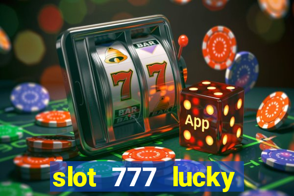 slot 777 lucky spin casino