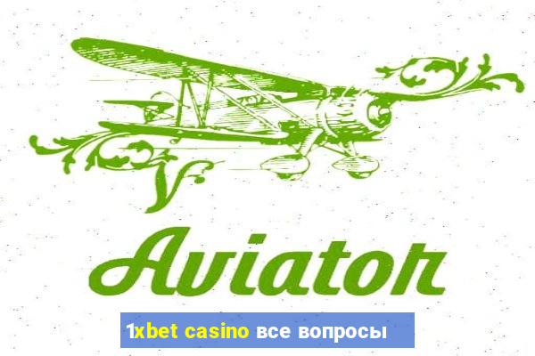 1xbet casino все вопросы