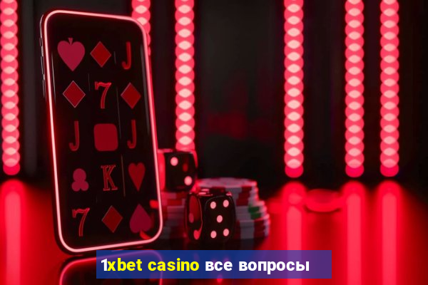 1xbet casino все вопросы