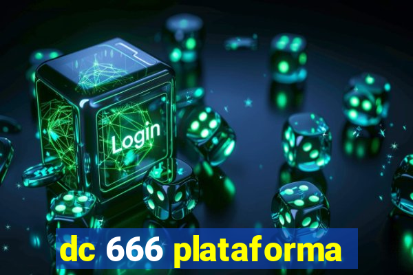 dc 666 plataforma