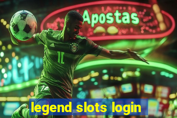 legend slots login