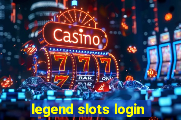 legend slots login