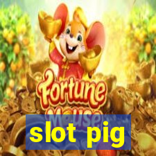 slot pig