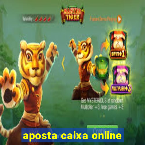 aposta caixa online