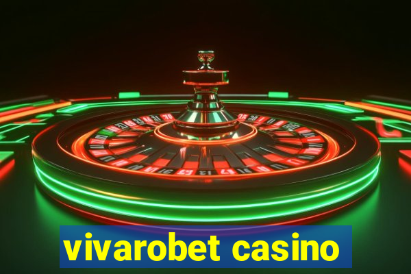 vivarobet casino