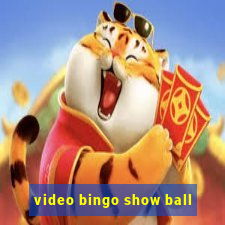 video bingo show ball