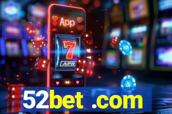 52bet .com