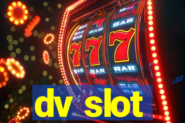 dv slot