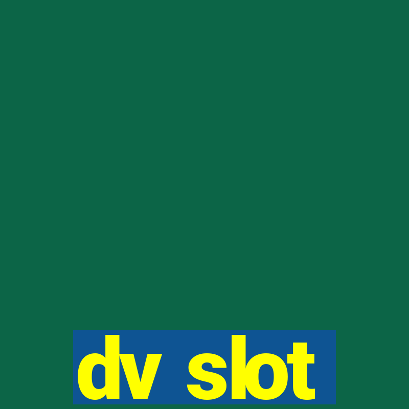 dv slot