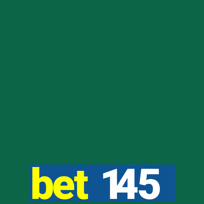 bet 145