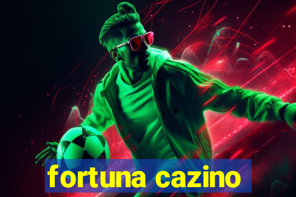 fortuna cazino