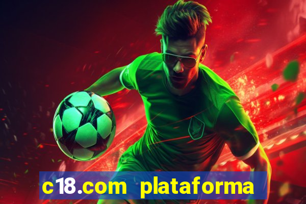 c18.com plataforma de jogos