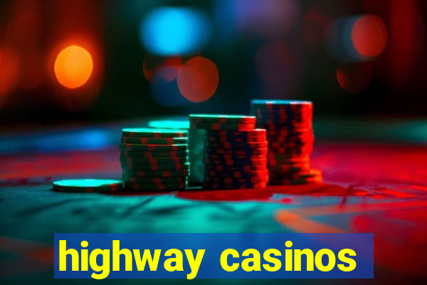 highway casinos