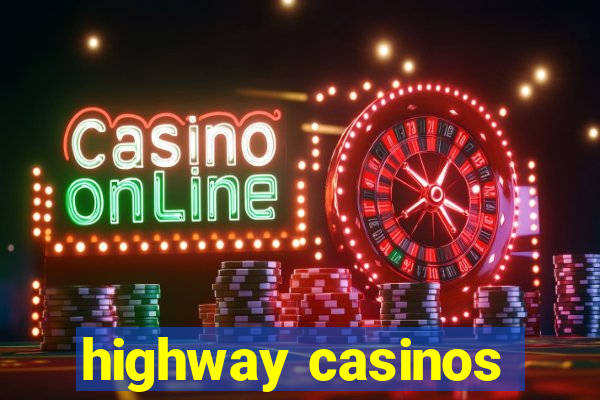 highway casinos