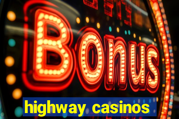 highway casinos