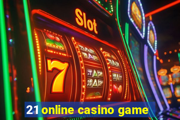 21 online casino game