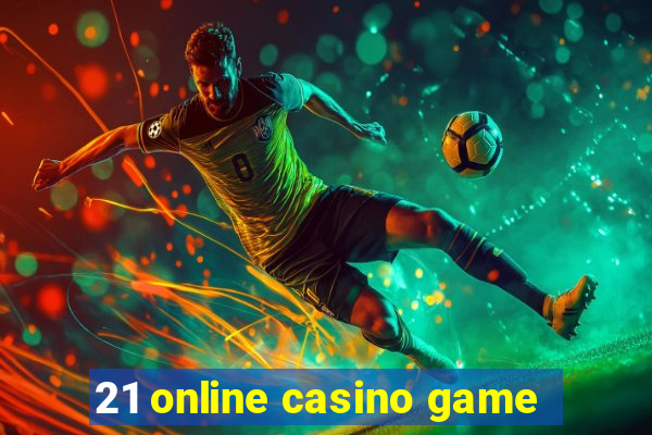 21 online casino game