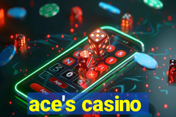 ace's casino