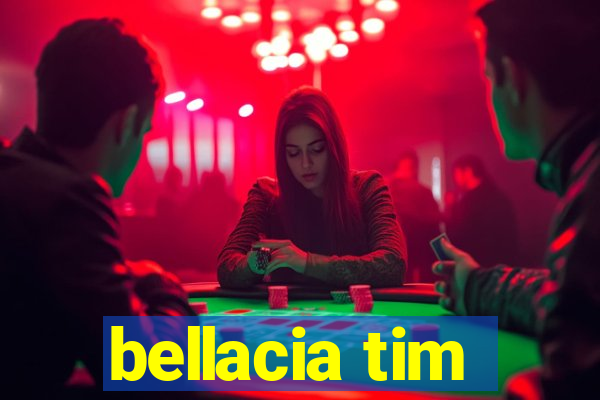 bellacia tim