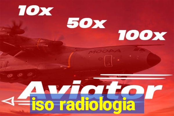 iso radiologia