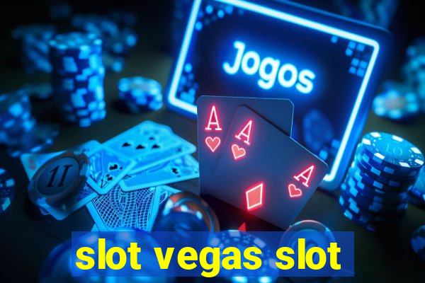 slot vegas slot