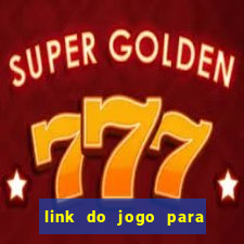 link do jogo para ganhar dinheiro