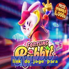 link do jogo para ganhar dinheiro