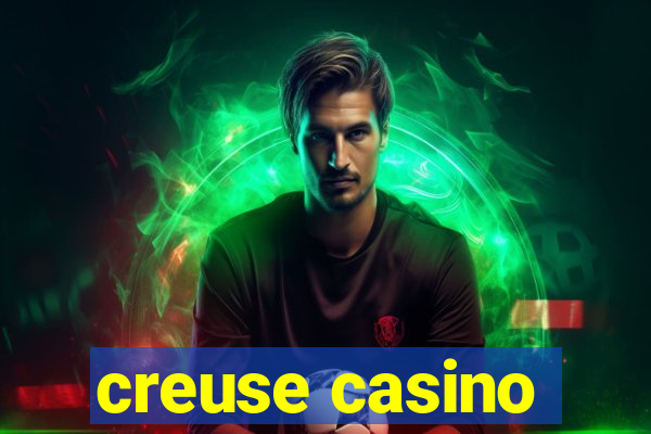 creuse casino