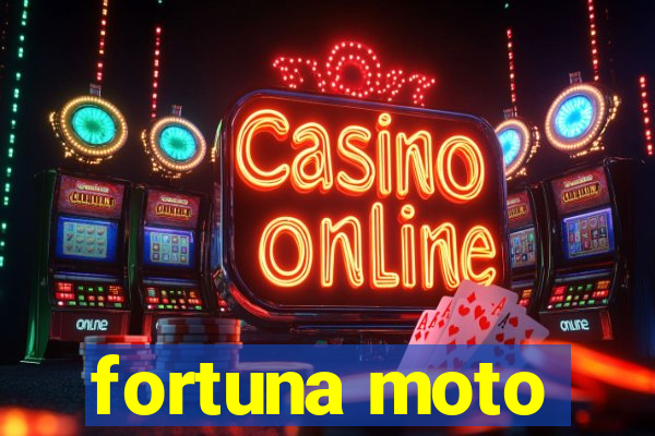 fortuna moto