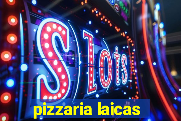 pizzaria laicas