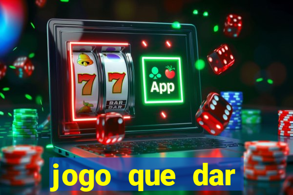 jogo que dar dinheiro no cadastro