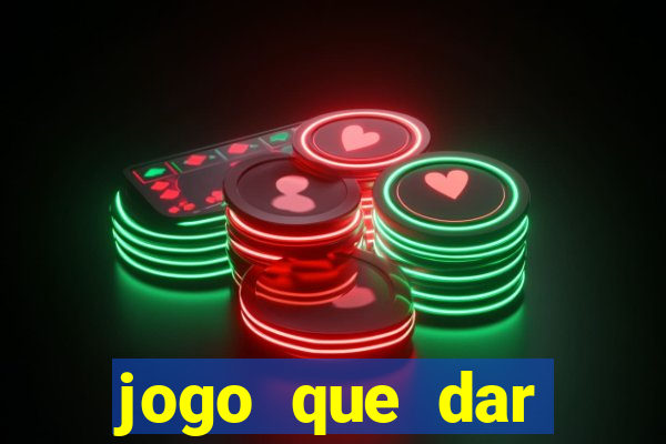 jogo que dar dinheiro no cadastro